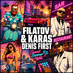 Filatov & Karas, Denis First — Sweet Summer Nights
